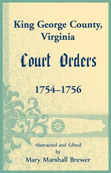 King George County Virginia Court Orders 1754-1756