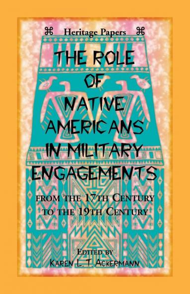 The Role of Native Americans in Military Engagements From the 17th Century to the 19th Century