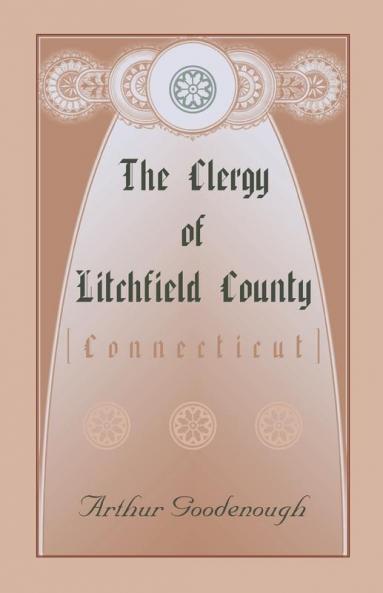 The Clergy of Litchfield County [Connecticut]