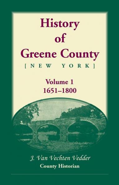 History of Greene County Vol. 1 1651-1800