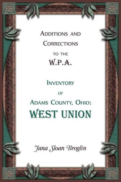 Additions and Corrections to the W.P.A. Inventory of Adams County Ohio
