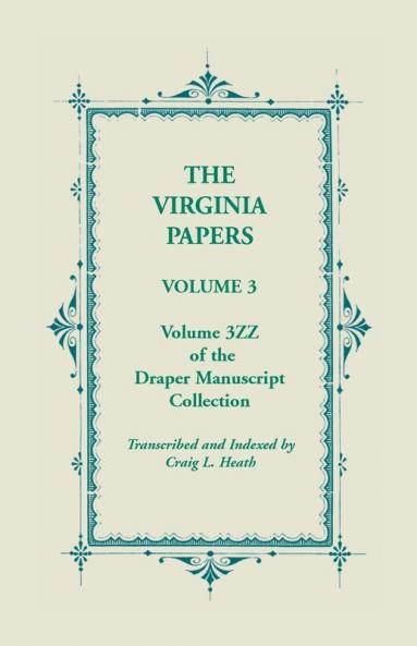 The Virginia Papers Volume 3 Volume 3zz of the Draper Manuscript Collection