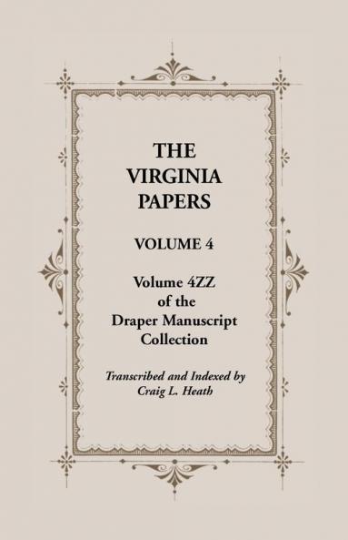 The Virginia Papers Volume 4 Volume 4zz of the Draper Manuscript Collection