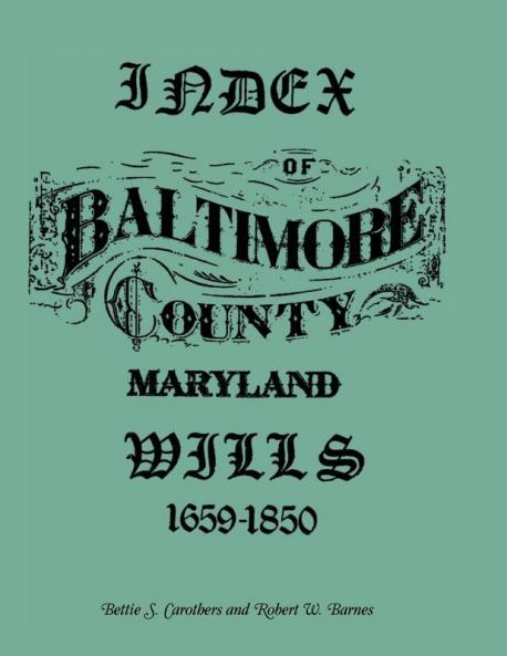 Index of Baltimore County Wills 1659-1850