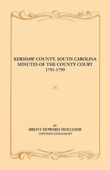 Kershaw County South Carolina Minutes of the County Court 1791-1799