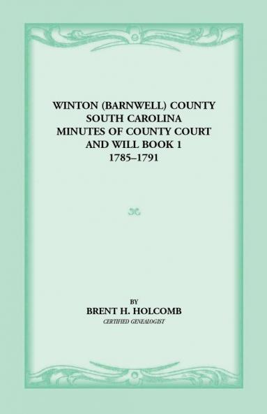 Winton (Barnwell) County South Carolina Minutes of County Court and Will Book 1 1785-1791