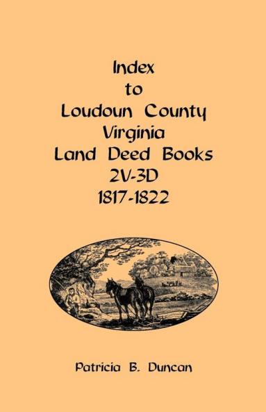 Index to Loudoun County Virginia Land Deed Books 2v-3D 1817-1822