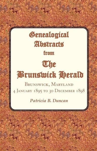 Genealogical Abstracts from the Brunswick Herald Brunswick Maryland