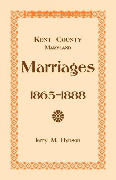 Kent County Maryland Marriages 1865-1888