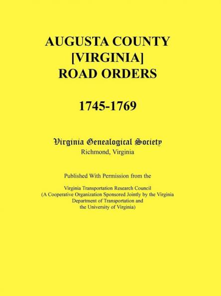 Augusta County [Virginia] Road Orders 1745-1769
