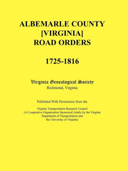 Albemarle County [Virginia] Road Orders 1725-1816