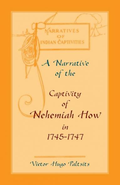 A Narrative of The Captivity of Nehemiah How in 1745-1747