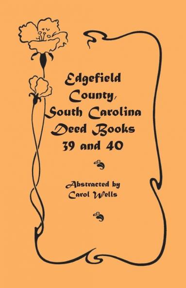 Edgefield County South Carolina Deed Books 39 and 40