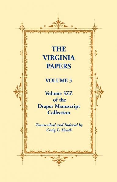 The Virginia Papers Volume 5 Volume 5zz of the Draper Manuscript Collection