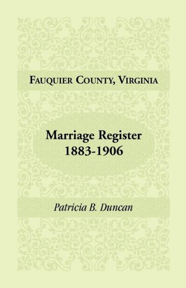 Fauquier County Virginia Marriage Register 1883-1906