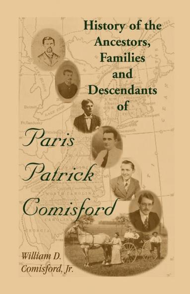 History of the Ancestors Families and Descendants of Paris Patrick Comisford