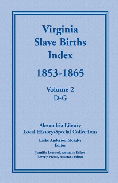 Virginia Slave Births Index 1853-1865 Volume 2 D-G