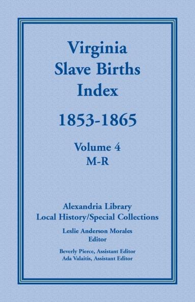 Virginia Slave Births Index 1853-1865 Volume 4 M-R