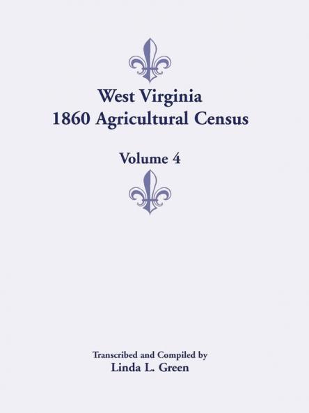 West Virginia 1860 Agricultural Census Volume 4