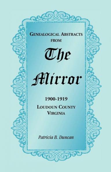Genealogical Abstracts from the Mirror 1900-1919 Loudoun County Virginia