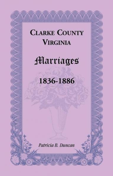 Clarke County Virginia Marriages 1836-1886