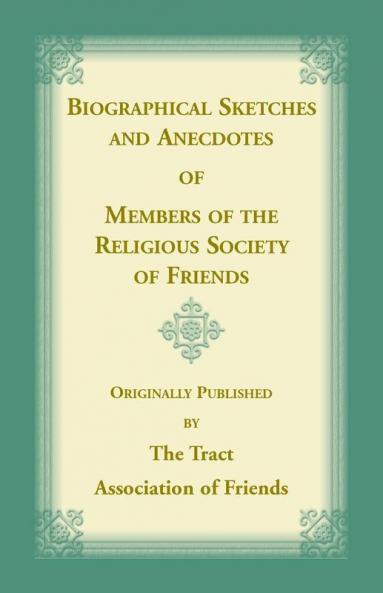 Biographical Sketches and Anecdotes of Members of the Religious Society of Friends