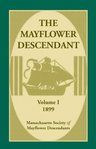 The Mayflower Descendant Volume 1 1899