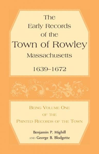 The Early Records of the Town of Rowley Massachusetts 1639-1672