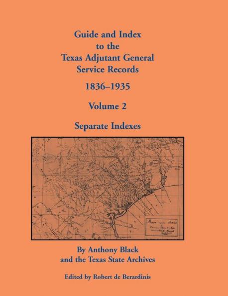 Guide and Index to the Texas Adjutant General Service Records 1836-1935