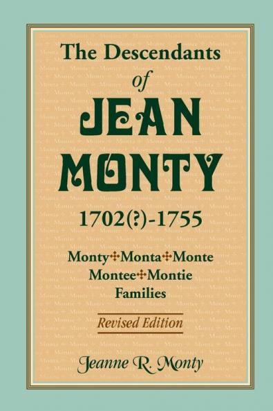 The Descendants of Jean Monty 1702(?)-1755