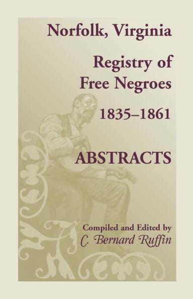 Norfolk Virginia Registry of Free Negroes 1835-1861 Abstracts