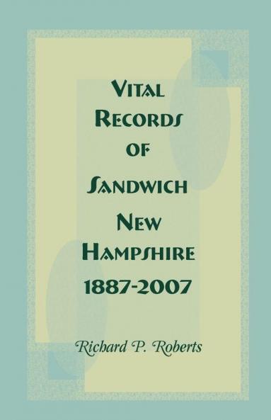 Vital Records of Sandwich New Hampshire 1887-2007
