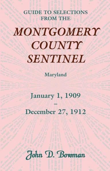 Guide to Selections from the Montgomery County Sentinel Jan. 1 1909 - Dec. 27 1912