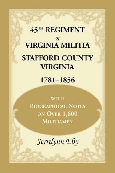 45th Regiment of Virginia Militia Stafford County Virginia 1781-1856