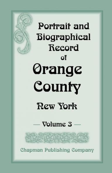 Portrait and Biographical Record of Orange County New York
