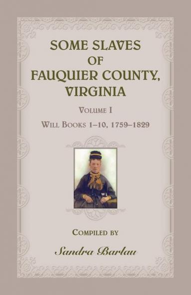 Some Slaves of Fauquier County Virginia Volume I