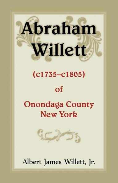 Abraham Willett (c1735-c1805) of Onondaga County New York