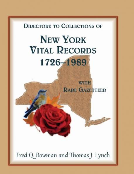 Directory to Collections of New York Vital Records 1726-1989 with Rare Gazetteer