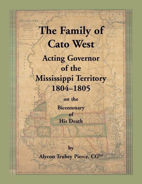 The Family of Cato West Acting Governor of the Mississippi Territory 1804-1805 on the bicentenary of his death