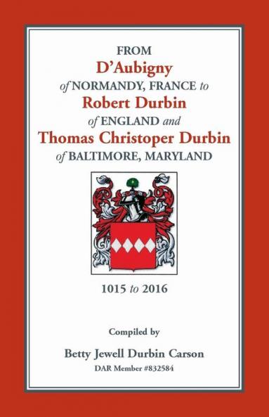 From D'Aubigny of Normandy France to Robert Durbin of England and Thomas Christoper Durbin of Baltimore Maryland