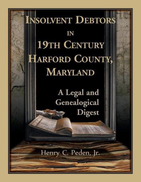 Insolvent Debtors in 19th Century Harford County Maryland