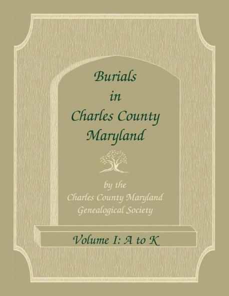 Burials in Charles County Maryland Part I A-K