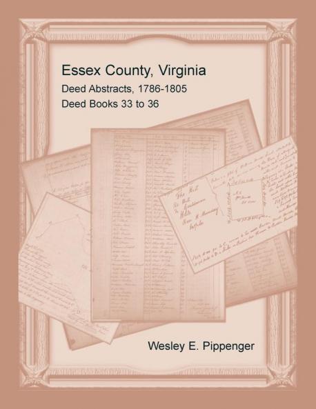 Essex County Virginia Deed Abstracts 1786-1805 Deed Books 33 to 36