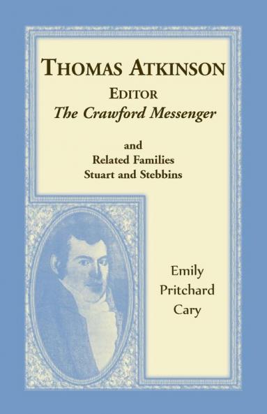 Thomas Atkinson Editor The Crawford Messenger and related families Stuart and Stebbins