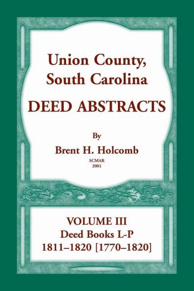 Union County South Carolina Deed Abstracts Volume III