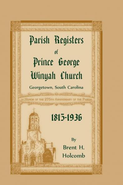 Parish Registers of Prince George Winyah Church Georgetown South Carolina 1815-1936