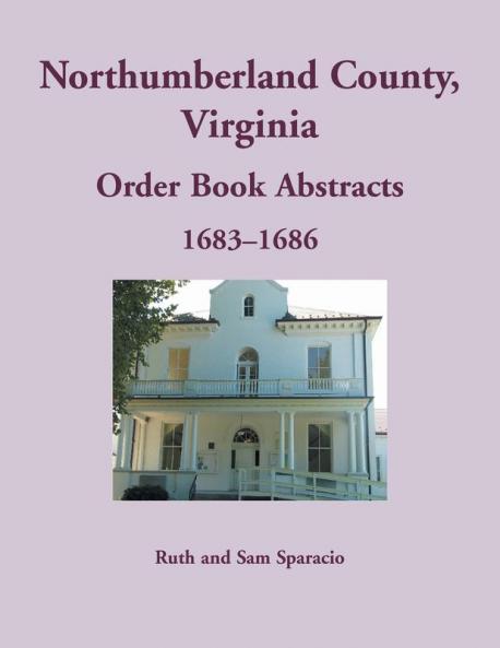 Northumberland County Virginia Order Book Abstracts 1683-1686