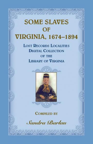 Some Slaves of Virginia 1674-1894