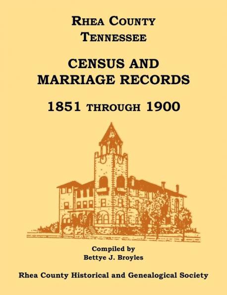 Rhea County Tennessee Census and Marriage Records 1851 Through 1900