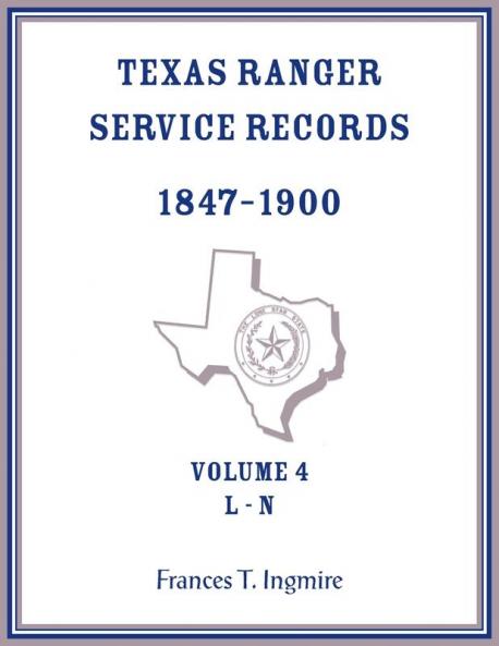 Texas Ranger Service Records 1847-1900 Volume 4 L-N